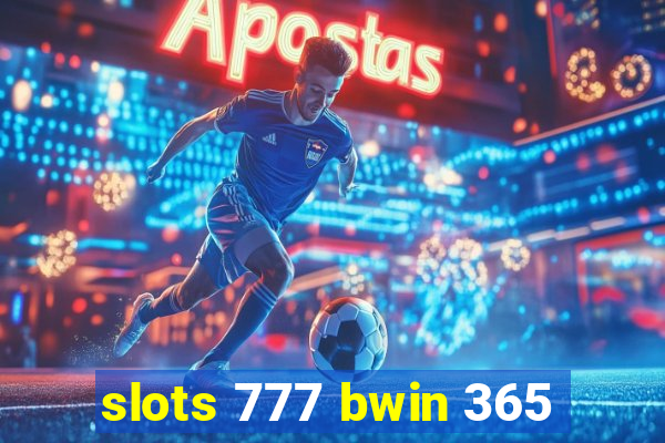 slots 777 bwin 365